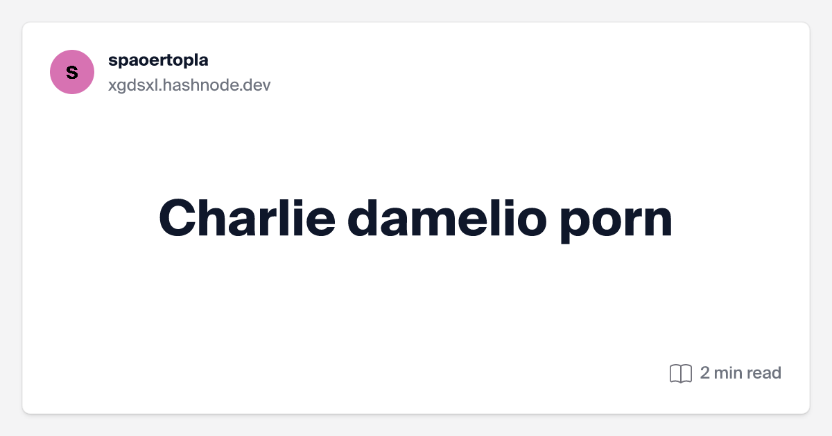 andrius venckus recommends charlie d amelio porn pic